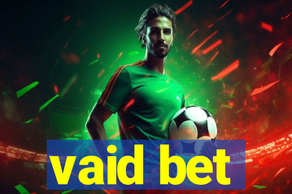 vaid bet